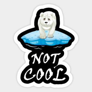 Polar Bear Global Warming is not Cool Sticker